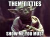 them-titties-show-me-you-must.jpg